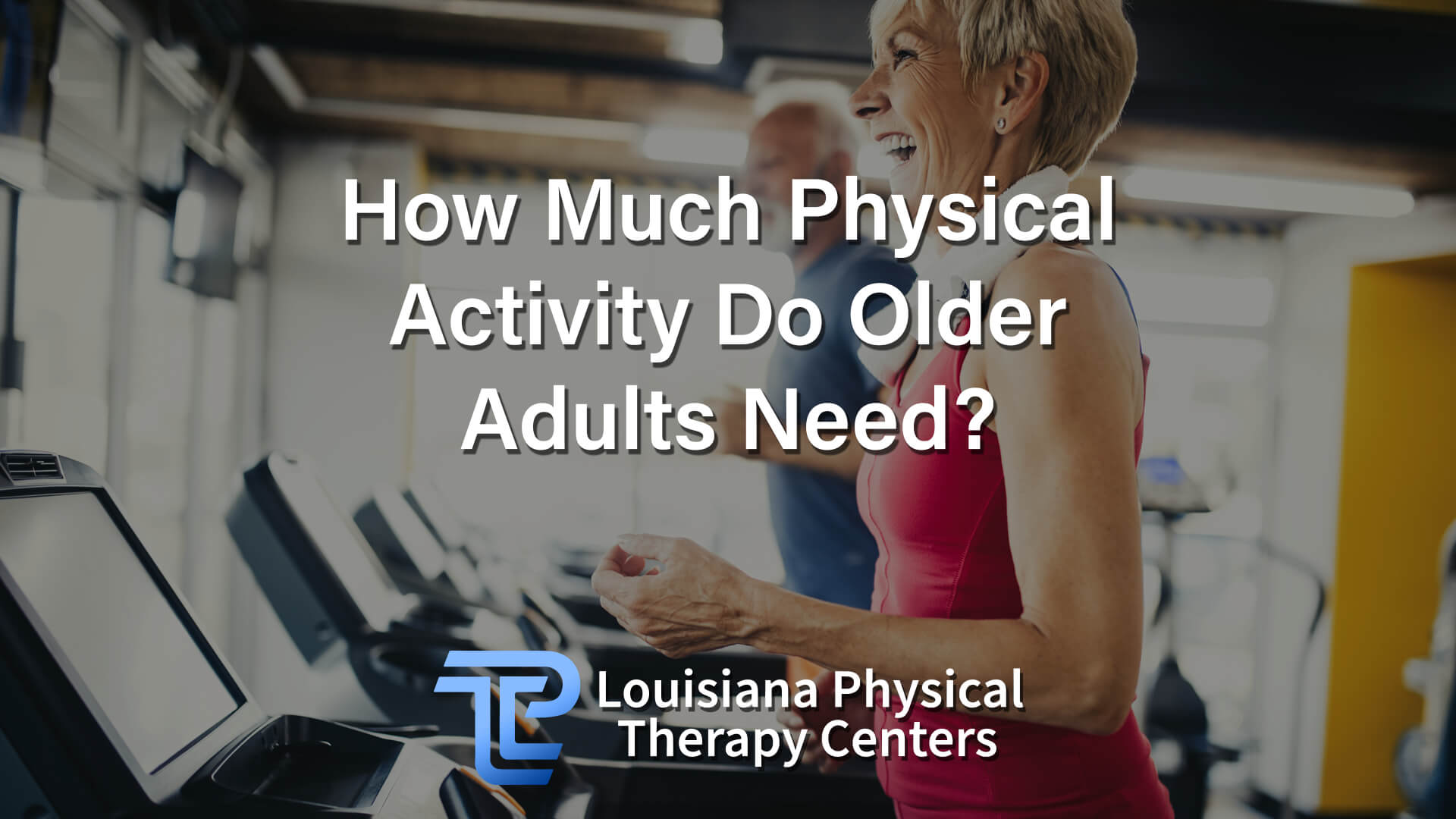How Much Physical Activity Do Older Adults Need