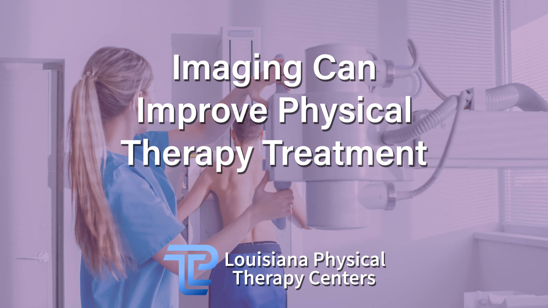 Imaging Can Improve Physical Therapy Treatment